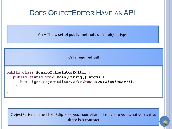 DOES OBJECTEDITOR HAVE AN API An API is a set of public methods of