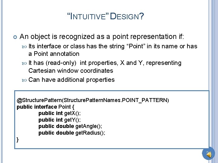 “INTUITIVE” DESIGN? An object is recognized as a point representation if: Its interface or