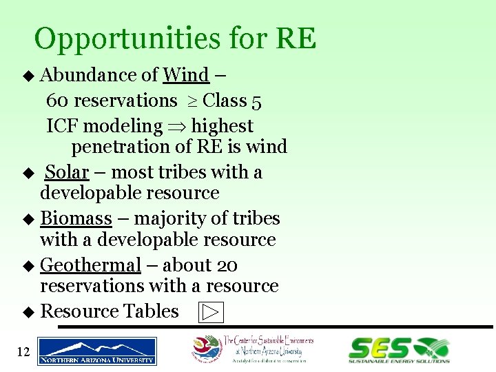 Opportunities for RE u Abundance of Wind – 60 reservations Class 5 ICF modeling
