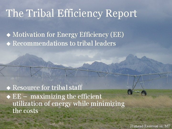 The Tribal Efficiency Report u Motivation for Energy Efficiency (EE) u Recommendations to tribal