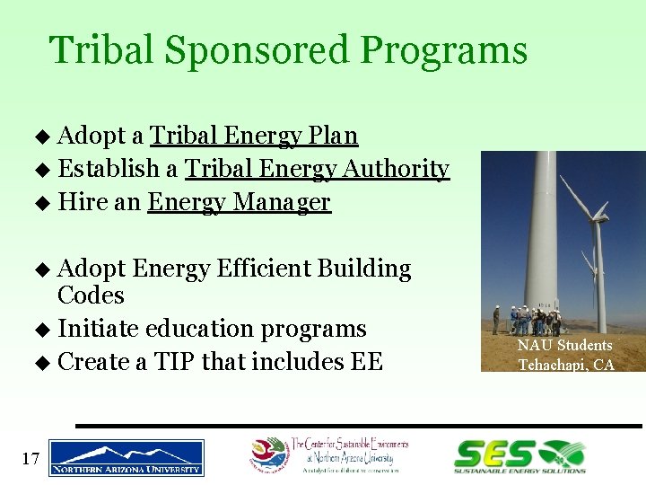 Tribal Sponsored Programs u Adopt a Tribal Energy Plan u Establish a Tribal Energy
