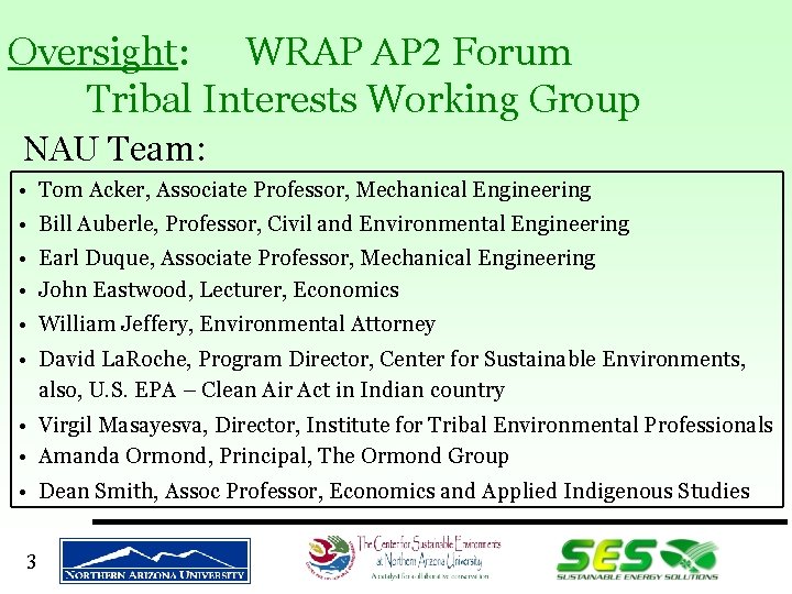 Oversight: WRAP AP 2 Forum Tribal Interests Working Group NAU Team: • Tom Acker,