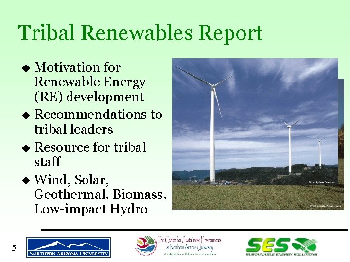 Tribal Renewables Report u Motivation for Renewable Energy (RE) development u Recommendations to tribal