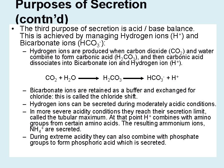 Purposes of Secretion (contn’d) • The third purpose of secretion is acid / base