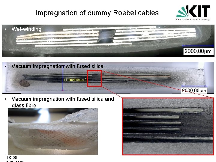 Impregnation of dummy Roebel cables • Wet-winding • Vacuum impregnation with fused silica and