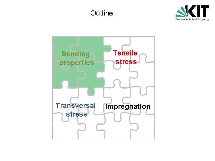 Outline Bending properties Transversal stress Tensile stress Impregnation 