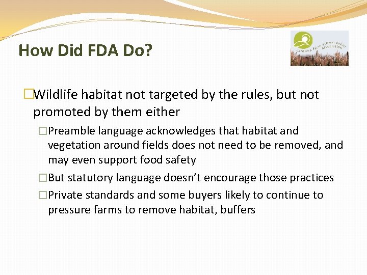 How Did FDA Do? �Wildlife habitat not targeted by the rules, but not promoted