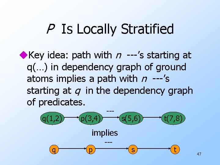 P Is Locally Stratified u. Key idea: path with n ---’s starting at q(…)