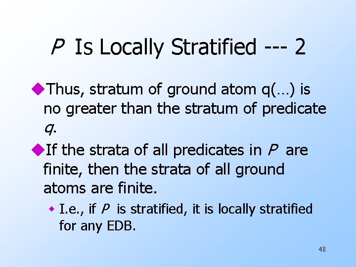 P Is Locally Stratified --- 2 u. Thus, stratum of ground atom q(…) is