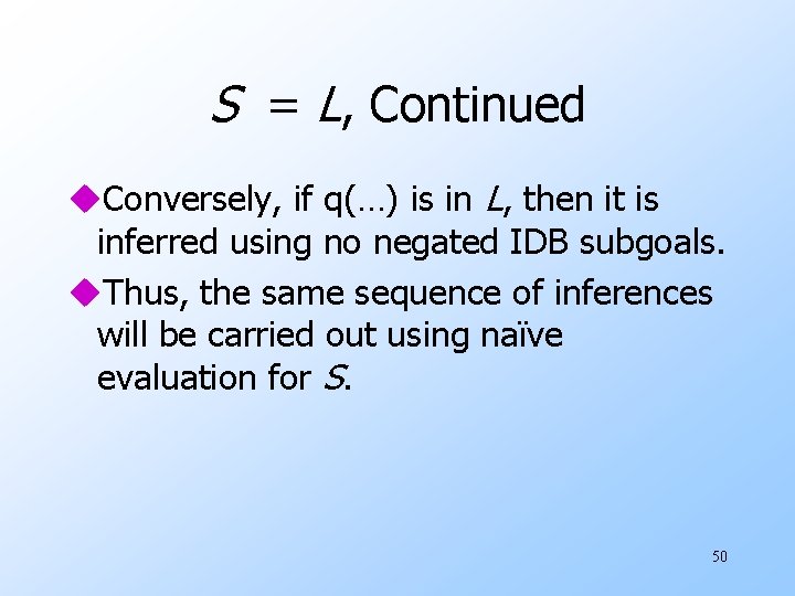 S = L, Continued u. Conversely, if q(…) is in L, then it is
