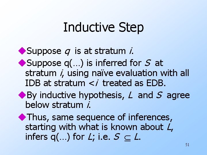 Inductive Step u. Suppose q is at stratum i. u. Suppose q(…) is inferred