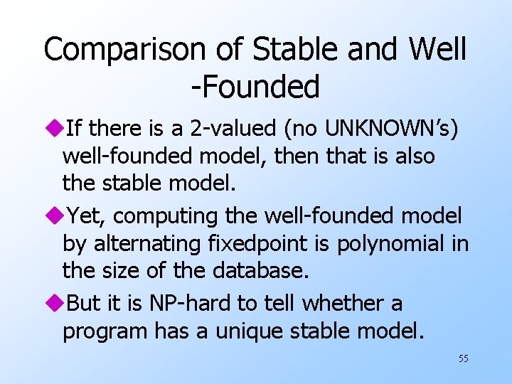 Comparison of Stable and Well -Founded u. If there is a 2 -valued (no