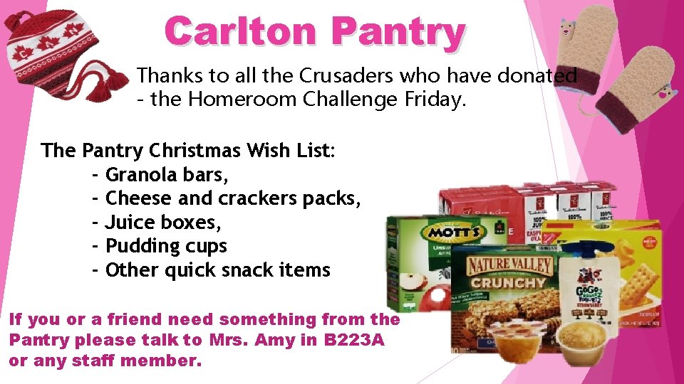 Carlton Pantry Thanks to all the Crusaders who have donated - the Homeroom Challenge