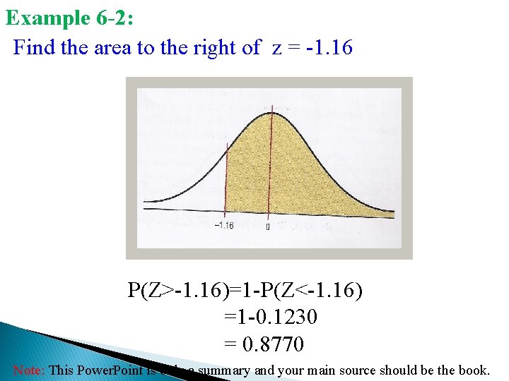 Example 6 -2: Find the area to the right of z = -1. 16