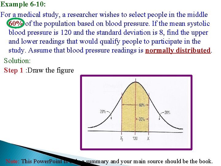 Example 6 -10: For a medical study, a researcher wishes to select people in