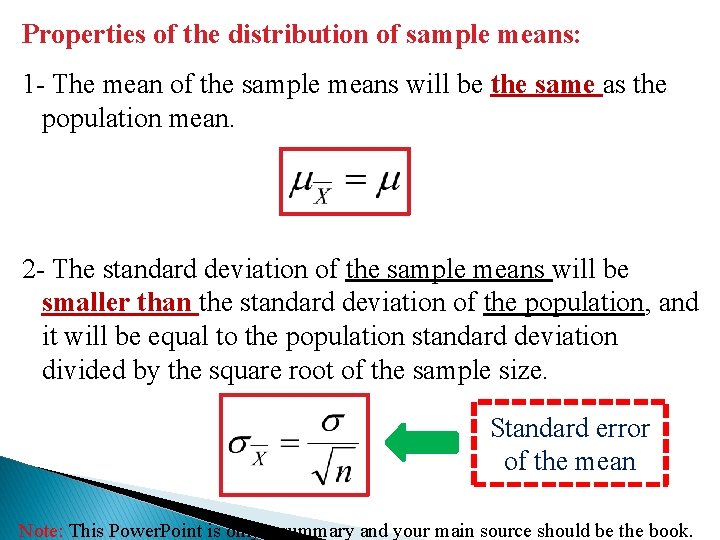 Properties of the distribution of sample means: 1 - The mean of the sample