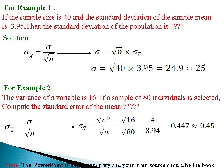 For Example 1 : If the sample size is 40 and the standard deviation