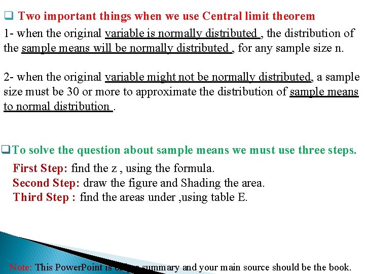 q Two important things when we use Central limit theorem 1 - when the