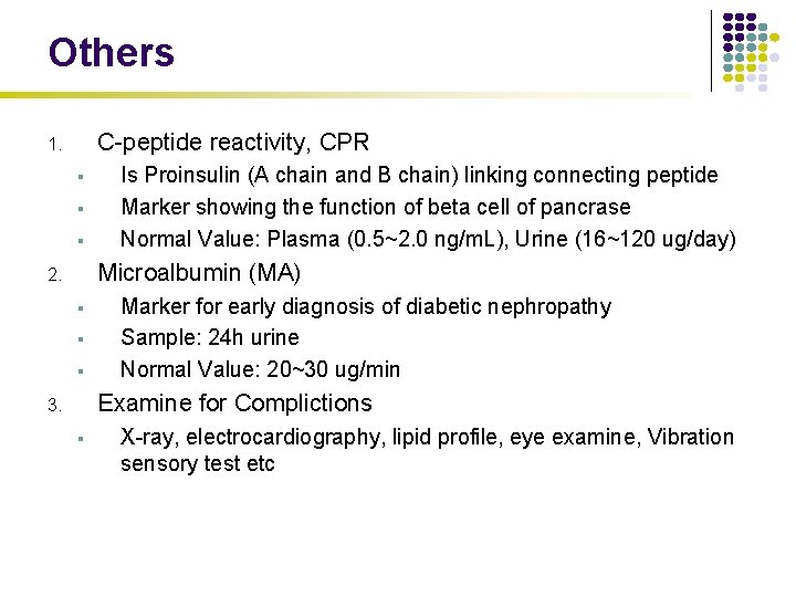 Others C-peptide reactivity, CPR 1. § § § Is Proinsulin (A chain and B