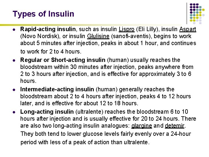 Types of Insulin l l Rapid-acting insulin, such as insulin Lispro (Eli Lilly), insulin