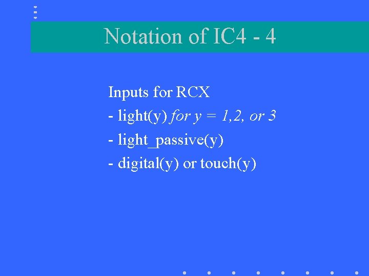Notation of IC 4 - 4 Inputs for RCX - light(y) for y =