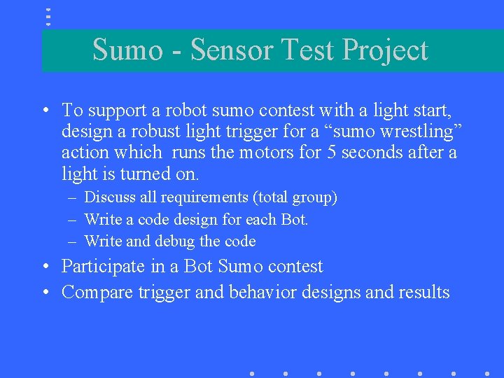 Sumo - Sensor Test Project • To support a robot sumo contest with a