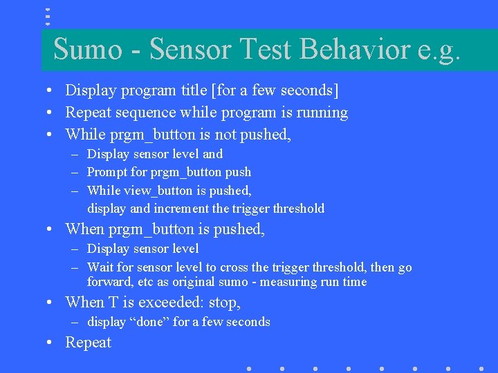 Sumo - Sensor Test Behavior e. g. • Display program title [for a few