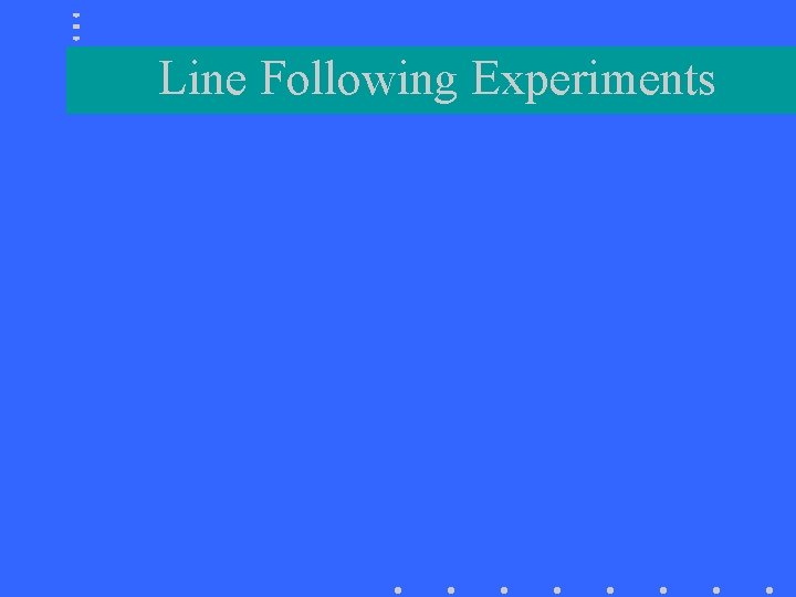 Line Following Experiments 
