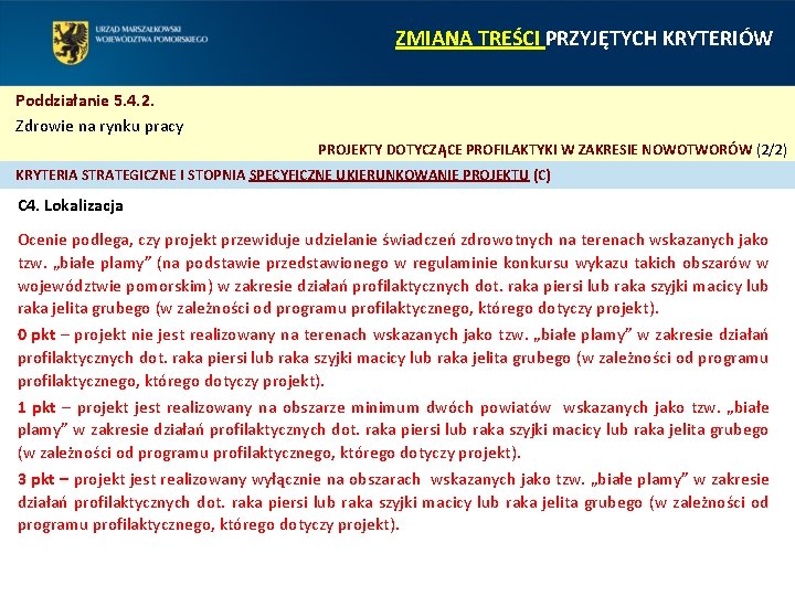 ZMIANA TREŚCI PRZYJĘTYCH KRYTERIÓW Poddziałanie 5. 4. 2. Zdrowie na rynku pracy PROJEKTY DOTYCZĄCE