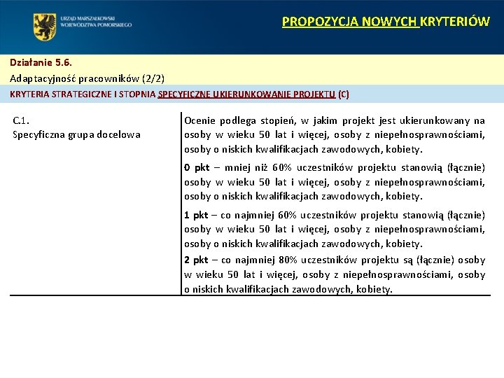 PROPOZYCJA NOWYCH KRYTERIÓW Działanie 5. 6. Adaptacyjność pracowników (2/2) KRYTERIA STRATEGICZNE I STOPNIA SPECYFICZNE