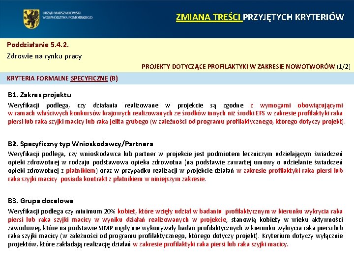 ZMIANA TREŚCI PRZYJĘTYCH KRYTERIÓW Poddziałanie 5. 4. 2. Zdrowie na rynku pracy PROJEKTY DOTYCZĄCE