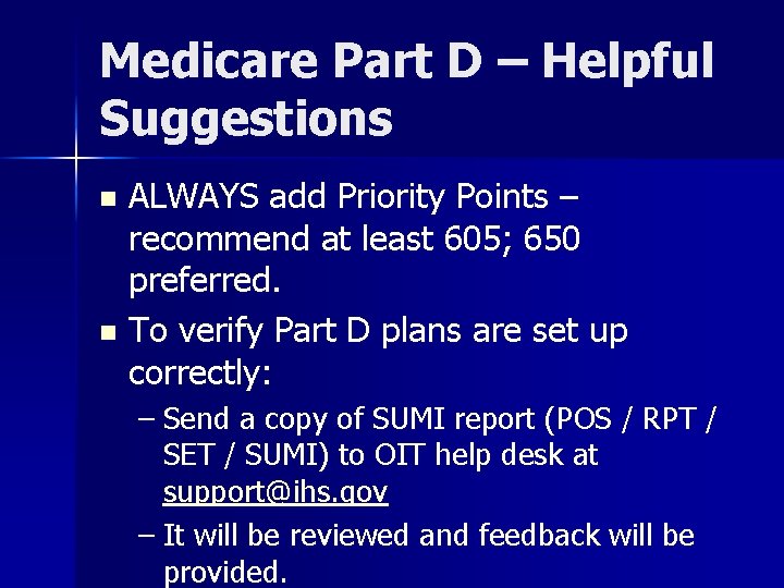 Medicare Part D – Helpful Suggestions ALWAYS add Priority Points – recommend at least