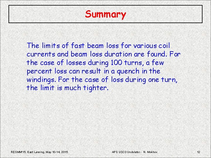 Summary The limits of fast beam loss for various coil currents and beam loss