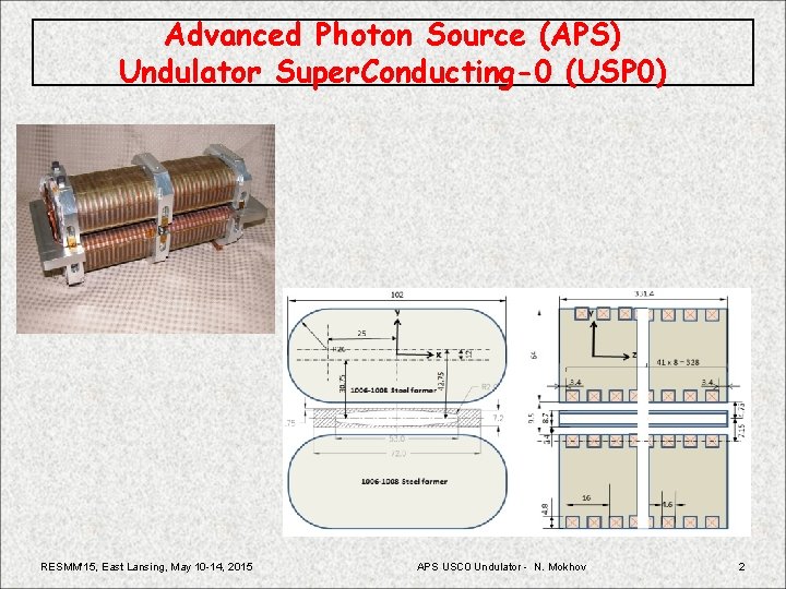 Advanced Photon Source (APS) Undulator Super. Conducting-0 (USP 0) RESMM'15, East Lansing, May 10