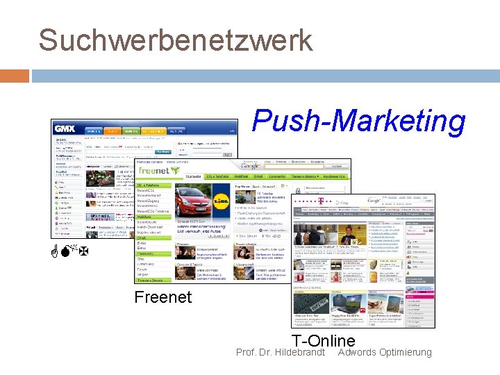 Suchwerbenetzwerk Push-Marketing GMX Freenet T-Online Prof. Dr. Hildebrandt Adwords Optimierung 4 