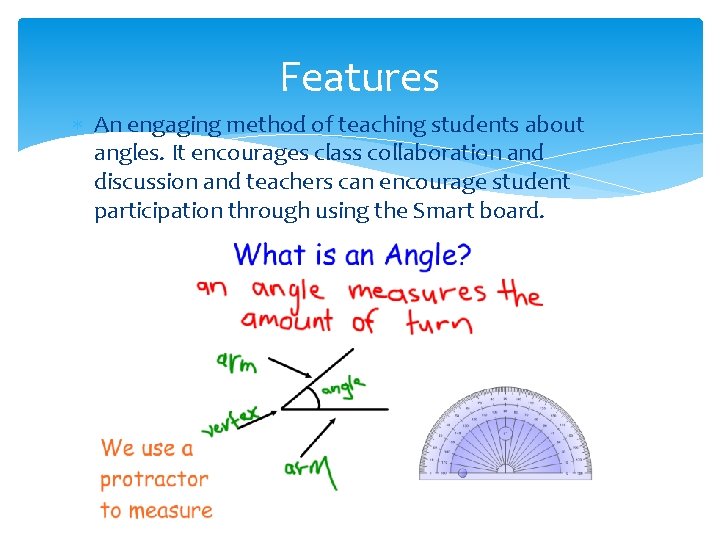 Features An engaging method of teaching students about angles. It encourages class collaboration and