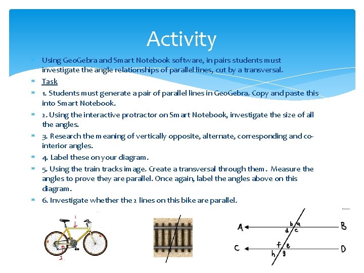 Activity Using Geo. Gebra and Smart Notebook software, in pairs students must investigate the