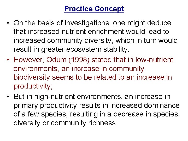 Practice Concept • On the basis of investigations, one might deduce that increased nutrient