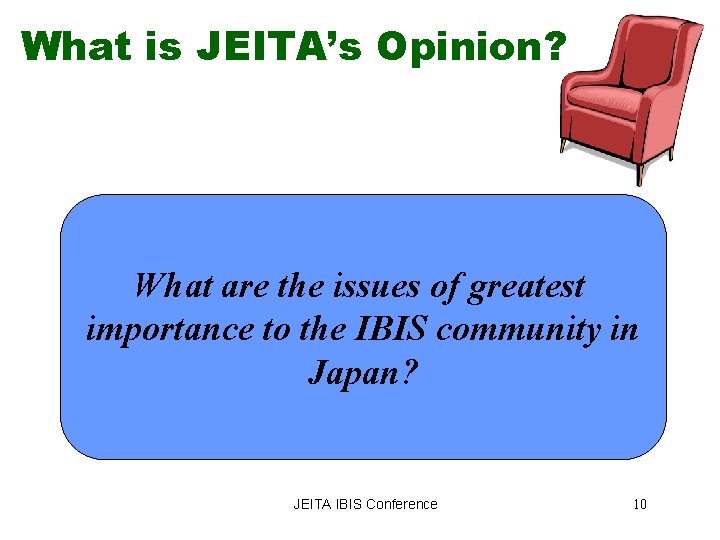 What is JEITA’s Opinion? What are the issues of greatest importance to the IBIS