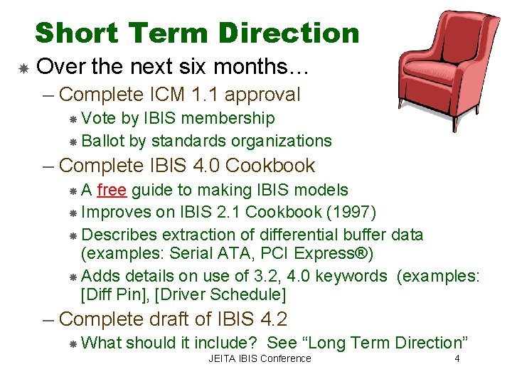 Short Term Direction Over the next six months… – Complete ICM 1. 1 approval