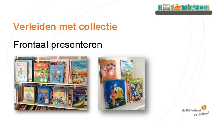 Verleiden met collectie Frontaal presenteren 