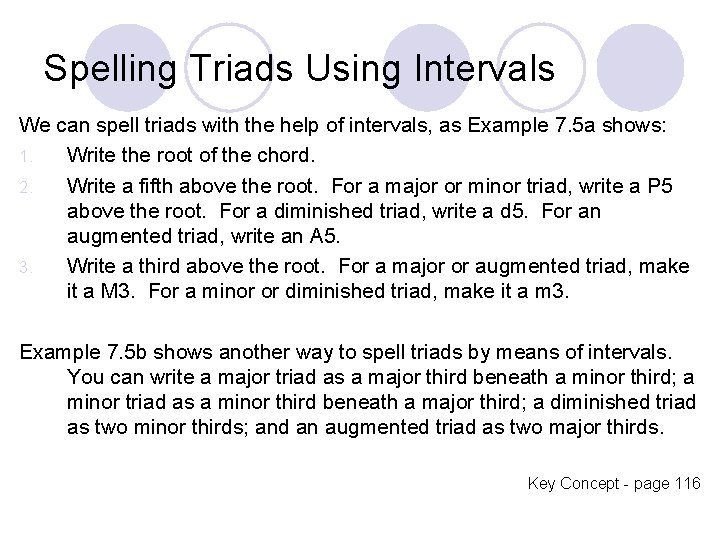 Spelling Triads Using Intervals We can spell triads with the help of intervals, as