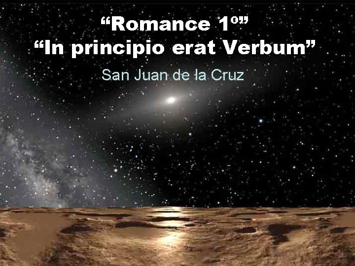 “Romance 1º” “In principio erat Verbum” San Juan de la Cruz 