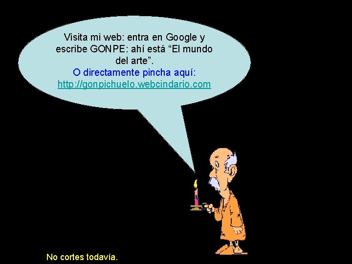 Visita mi web: entra en Google y escribe GONPE: ahí está “El mundo del