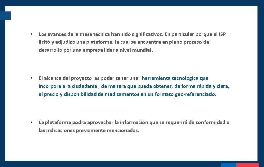  • Los avances de la mesa técnica han sido significativos. En particular porque