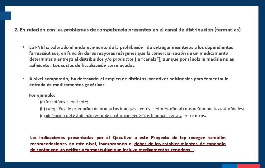 2. En relación con las problemas de competencia presentes en el canal de distribución