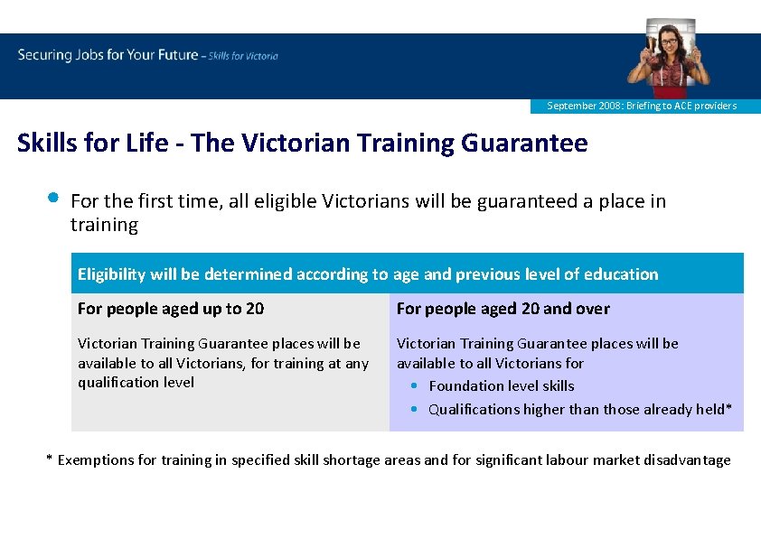 September 2008: Briefing to ACE providers Skills for Life - The Victorian Training Guarantee