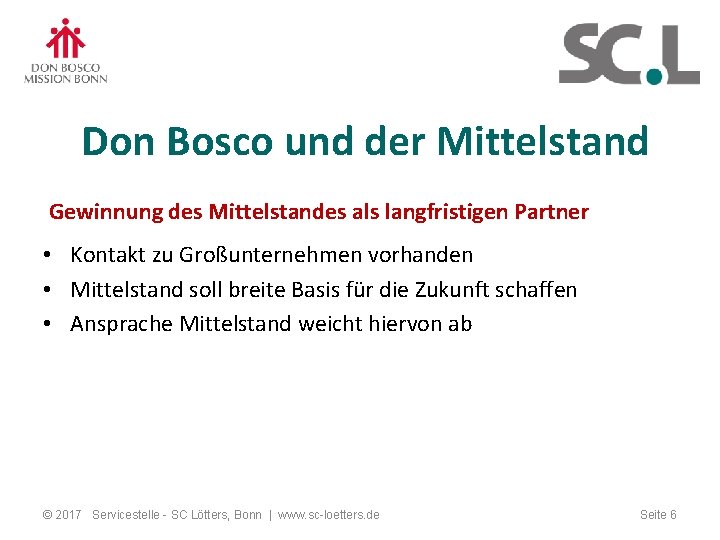 Don Bosco und der Mittelstand Gewinnung des Mittelstandes als langfristigen Partner • Kontakt zu