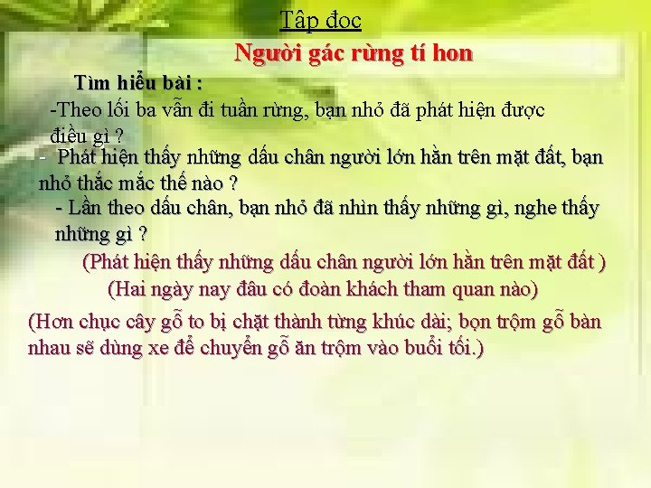 Tập đọc Người gác rừng tí hon Tìm hiểu bài : -Theo lối ba