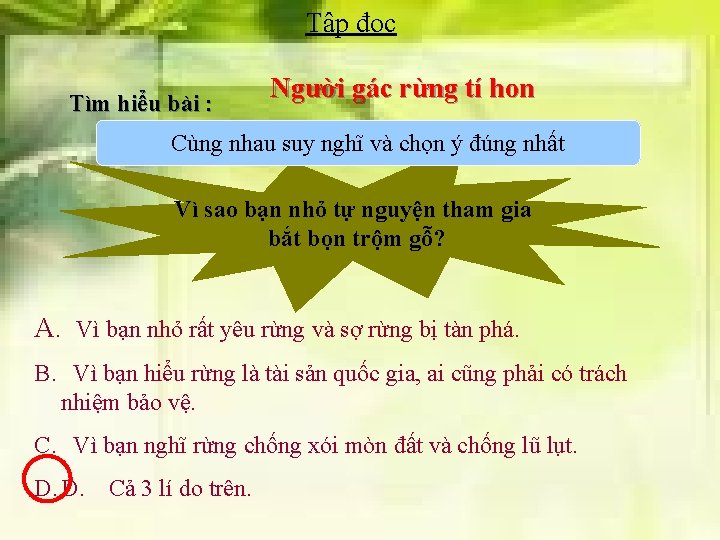 Tập đọc Tìm hiểu bài : Người gác rừng tí hon Cùng nhau suy